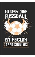 Ein Leben ohne Fußball ist möglich, aber sinnlos