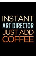 Instant Art Director Just Add Coffee: Blank Lined Novelty Office Humor Themed Notebook to Write In: With a Versatile Wide Rule Interior: Retro Colors