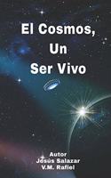 El Cosmos, Un Ser Vivo