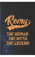 Romy the Woman the Myth the Legend: First Name Funny Sayings Personalized Customized Names Women Girl Mother's Day Gift Notebook Journal