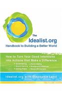 The Idealist.Org Handbook to Building a Better World