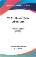 W. M. Hunt's Talks About Art