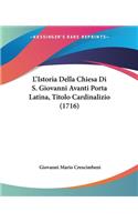 L'Istoria Della Chiesa Di S. Giovanni Avanti Porta Latina, Titolo Cardinalizio (1716)