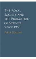 Royal Society and the Promotion of Science Since 1960