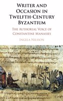 Writer and Occasion in Twelfth-Century Byzantium