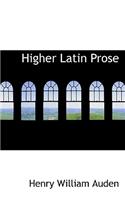 Higher Latin Prose
