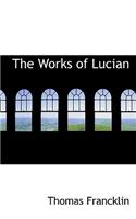The Works of Lucian: (English)