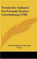 Vermischte Aufsatze Fur Freunde Ernster Unterhaltung (1796)