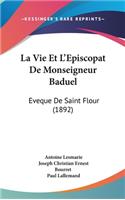 La Vie Et L'Episcopat De Monseigneur Baduel