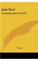 Julia Ried: Listening And Led (1872)(English)