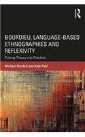 Bourdieu, Language-Based Ethnographies and Reflexivity