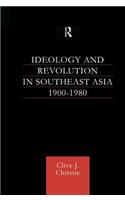 Ideology and Revolution in Southeast Asia 1900-75