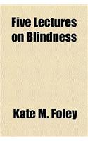 Five Lectures on Blindness