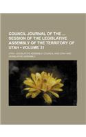 Council Journal of the Session of the Legislative Assembly of the Territory of Utah (Volume 31)
