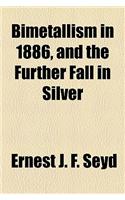 Bimetallism in 1886, and the Further Fall in Silver