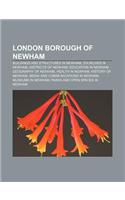 London Borough of Newham: Buildings and Structures in Newham, Churches in Newham, Districts of Newham, Education in Newham, Geography of Newham(English)