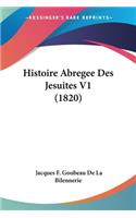 Histoire Abregee Des Jesuites V1 (1820)