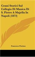 Cenni Storici Sul Collegio Di Musica Di S. Pietro A Majella In Napoli (1873)