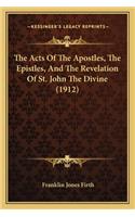 Acts of the Apostles, the Epistles, and the Revelation of St. John the Divine (1912)