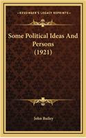 Some Political Ideas and Persons (1921)