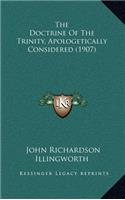 The Doctrine of the Trinity, Apologetically Considered (1907)