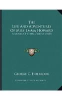 The Life And Adventures Of Miss Emma Howard