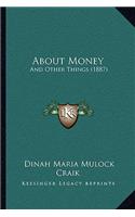 About Money: And Other Things (1887)