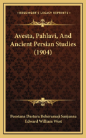 Avesta, Pahlavi, And Ancient Persian Studies (1904)