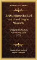 The Descendants Of Richard And Hannah Huggins Woolworth