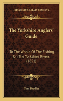 The Yorkshire Anglers' Guide