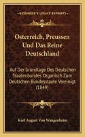 Osterreich, Preussen Und Das Reine Deutschland