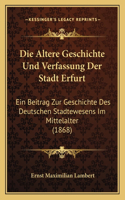 Altere Geschichte Und Verfassung Der Stadt Erfurt