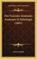 Des Vesicules Seminales Anatomie Et Pathologie (1883)