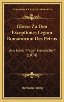 Glosse Zu Den Exceptiones Legum Romanorum Des Petrus