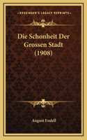 Schonheit Der Grossen Stadt (1908)