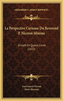 La Perspective Curieuse Du Reverend P. Niceron Minime