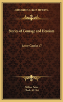 Stories of Courage and Heroism: Junior Classics V7