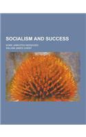 Socialism and Success; Some Uninvited Messages