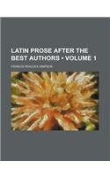 Latin Prose After the Best Authors (Volume 1)