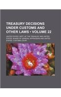 Treasury Decisions Under Customs and Other Laws (Volume 22)