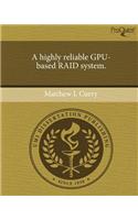 A Highly Reliable Gpu-Based Raid System.