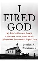 I Fired God