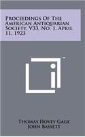 Proceedings of the American Antiquarian Society, V33, No. 1, April 11, 1923