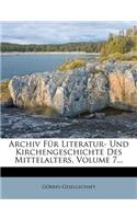 Archiv für Literatur- und Kirchen-Geschichte des Mittelalters.