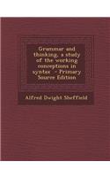 Grammar and Thinking, a Study of the Working Conceptions in Syntax