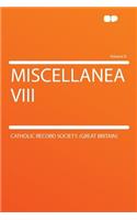 Miscellanea VIII Volume 8