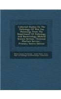 Collected Studies on the Pathology of War Gas Poisoning: From the Department of Pathology and Bacteriology Medical Science Section, Chemical Warfare Service - Primary Source Edition