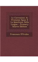 Le Correzioni AI Promessi Sposi E La Questione Della Lingua - Primary Source Edition