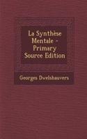 La Synthese Mentale - Primary Source Edition