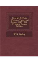 Henry's Official Western Theatrical Guide, 1907-1908 - Primary Source Edition